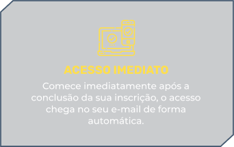 1. Acesso Imediato